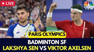 LIVE Paris Olympics 2024 Lakshya Sen vs Viktor Axelsen Badminton Semi Final LIVE Score  N18L [upl. by Zantos503]