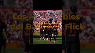 Los 4 intocables del Barça de Flick fcbarcelona shorts laliga [upl. by Coney]