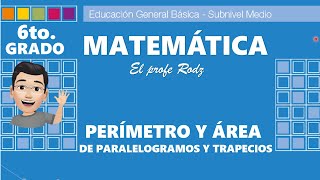 PERIMETROS Y ÁREAS DE PARALELOGRAMOS Y TRAPECIOS  6to GRADO [upl. by Lehcin]