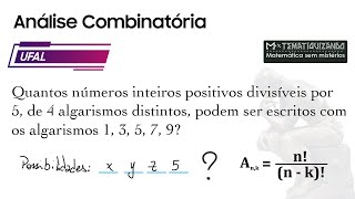 UFAL  Quantos números inteiros positivos divisíveis por 5 de 4 algarismos distintos podem ser [upl. by Anahcar723]