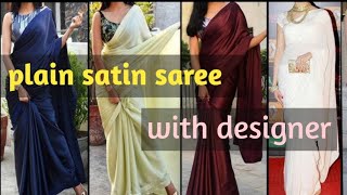 Plain satin saree with designer blouse  Satin saree designs and How to style satin saree tip [upl. by Niloc728]