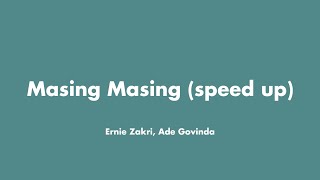 Ernie Zakri Ade Govinda  Masing Masing  Speed Up [upl. by Zeiger]