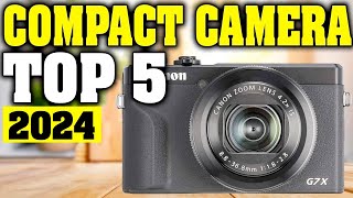 TOP 5 Best Compact Camera 2024 [upl. by Adnoloy]