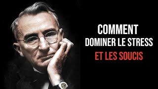 Comment Dominez Le Stress Et Les Soucis  Dale Carnegie  Livre audio [upl. by Anilem]