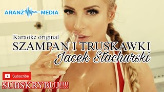 Jacek Stachurski  Szampan i Truskawki karaoke original [upl. by Marcy922]