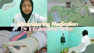 ADMINISTERING MEDICATION BY INTRAVENOUS BOLUS [upl. by Eseerehs]