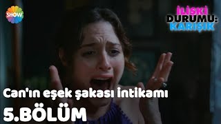 Canın Eşek Şakası İntikamı quotİlişki Durumu Karışık 5Bölümquot [upl. by Adelle]