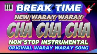 BREAK TIME WARAY WARAY CHA CHA [upl. by Adniralc]