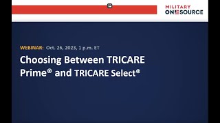 Choosing Between TRICARE Prime and TRICARE Select Webinar [upl. by Sasnett]