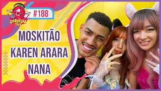 NPC KAREN ARARA e NANA ft Moskitão  Groselha Talk 188 [upl. by Farrison848]