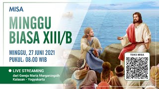 MISA HARI MINGGU BIASA XIII  B  27 JUNI 2021 [upl. by East378]