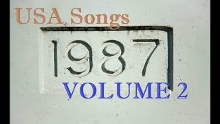 USA Songs 1987 Volume 2 mostly peaked Billboard between 50 and 100 [upl. by Thetos903]