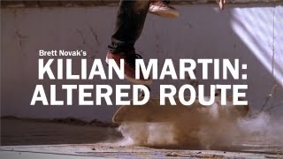 Kilian Martin Altered Route [upl. by Pain538]