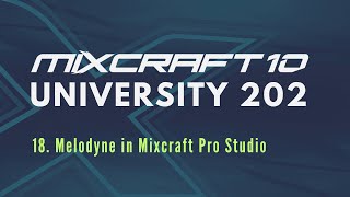 Mixcraft 10 University 202 Lesson 18  Melodyne in Mixcraft Pro Studio [upl. by Vinita769]