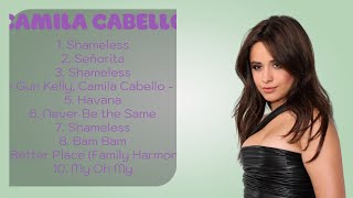 ♫ Camila Cabello ♫  Top Playlist Of All Time ♫ [upl. by Hazen235]