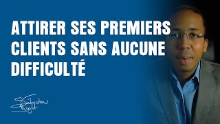 Comment ATTIRER LES CLIENTS les tout premiers [upl. by Arri]