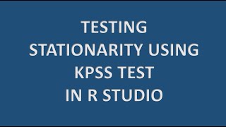 Testing Stationarity by KPSS Test [upl. by Haidebez867]