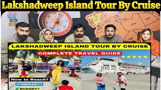 Lakshadweep Island Complete Tour  Mumbai to Lakshadweep Cruise Journey  Lakshadweep Travel Guide [upl. by Nnylsaj]