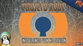 VPN no GNULinux com o OpenVPN  Parte 02 [upl. by Ameline]