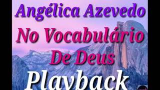 Angélica Azevedo no vocabulário de Deus playback [upl. by Uyr154]