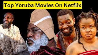 Top 7 BEST Yoruba Movies On Netflix [upl. by Brost]