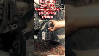 Skoda rapid automatic transmission filter gear shifting problemsong viralvideos respect [upl. by Sara-Ann]