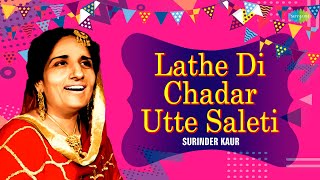 Lathe Di Chadar Utte Saleti  Surinder Kaur  Punjabi Wedding Song  Punjabi Songs 2024 [upl. by Gnah]