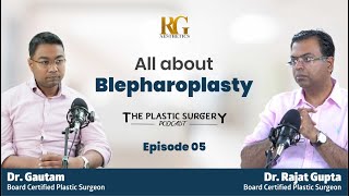 All About Blepharoplasty Surgery  EP 05  Dr Gautam  Dr Rajat Gupta  Plastic Surgeon in Delhi [upl. by Sosanna]