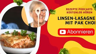 LinsenLasagne mit Pak Choi  Rezepte Podcasts kostenlos hören [upl. by Nemrac]