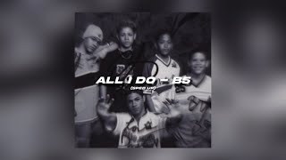 All I Do  B5 sped up [upl. by Arhez]