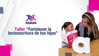 Taller Fortalece la lectoescritura de tus hijos [upl. by Shaver]