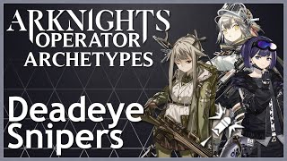 Arknights Deadeye Snipers  Operator Archetypes [upl. by Guillermo]