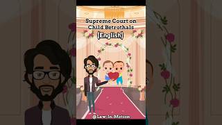 Supreme Court on Child Betrothals amp Child marriage English LawInMotion [upl. by Burris475]