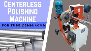 Pipe Polishing Machine  Centerless Tube Polishing Machine  Pipe Polishing Machine [upl. by Lamaj]