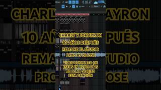 CHARLY Y JOHAYRON  10 AÑOS DESPUÉS REMAKE EN FL STUDIO PROD BY DJ JOSE 🔥 [upl. by Kowalski]