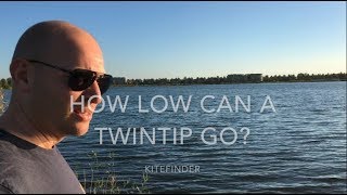 How low can a TWINTIP board go  Kiteboard review [upl. by Acinad]