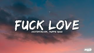 XXXTENTACION Trippie Redd  Fck Love Lyrics [upl. by Eynobe113]