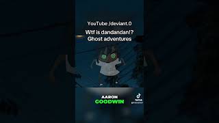 Ghost hunting what 2danimation anime dandandan ghostadventures meme animereview [upl. by Argyle]