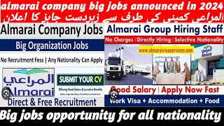 Almarai company big jobs announced in 2024almarai company ki taraf sy zabrdast jobs ka ailan [upl. by Dow]