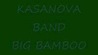 KASANOVA BANDBig bamboo [upl. by Cardew311]