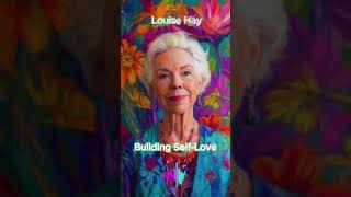 Louise Hay  Building SelfLove [upl. by Reldnahc]