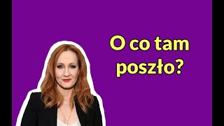 Dlaczego Rowling mierzy się z taką głośną krytyką [upl. by Edniya]