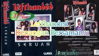 Lefthanded  Kenangan Bersamamu [upl. by Austina348]