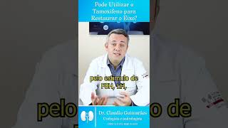 Pode Utilizar o Tamoxifeno para Restaurar o Eixo  Dr Claudio Guimarães [upl. by Adriaens338]