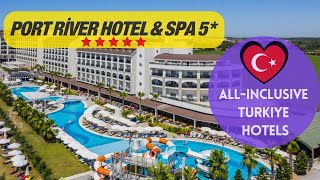 Best all inclusive resorts Turkey  Port River Hotel amp Spa 5 2024 Side Antalya 4K [upl. by Neyuq52]