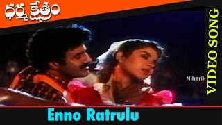 Dharma Kshetram Full Video Songs  Enno Ratrulu Video Song  Balakrishna Divya Bharathi [upl. by Dunson912]