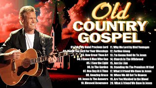 The Best Old Country Gospel Songs Collection With Lyrics  Inspirational Country Gospel Songs 2024 [upl. by Anirol]