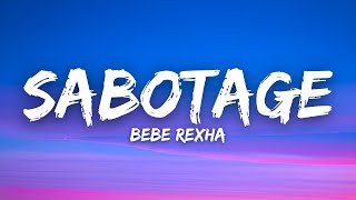 Bebe Rexha  Sabotage Lyrics [upl. by Enyawed]