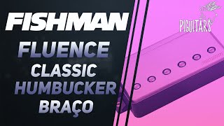 Review Captador Fishman Fluence Classic Humbucker Braço [upl. by Grim]