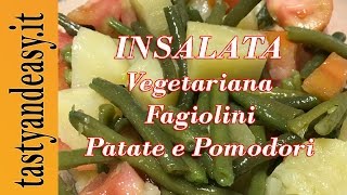 Insalata di Verdure con Fagiolini Patate e Pomodori [upl. by Ahsiena]